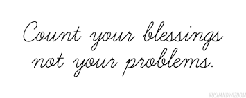 Check spelling or type a new query. Count Your Blessings Not Your Problems Blessed Quotes Good Quotes For Instagram Spiritual Quotes