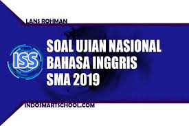 Demikianlah soal un 2019 yang dapat kami bagikan. Download Soal Un Bahasa Inggris Sma 2019 Unbk Us Usbn Jurusan Ipa Dan Ips Indo Smart School