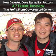 019: How Dave Lu Started FanPop.com A 7 Figure Business That Profits From  Crowdsourced Content