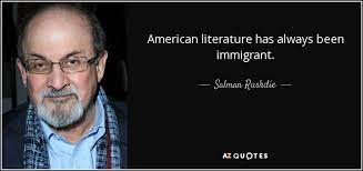 Motivacional quotes quotable quotes great quotes quotes to live by quotes inspirational wisdom quotes no drama quotes power of words quotes taoism quotes. Salman Rushdie Quote American Literature Has Always Been Immigrant