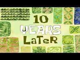 10 Years Later Meme Spongebob Time Card Edit Youtube