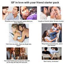 On aliexpress, shop online for over 111 million quality deals on fashion, accessories, computer electronics, toys, tools, home improvement, home appliances, home & garden and more! Gf In Love With Your Friend Starter Pack 9gag