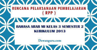 Maybe you would like to learn more about one of these? Download Rpp Bahasa Arab Mi Kelas 3 Semester 2 K13 Dewanguru Com