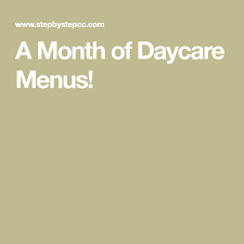 A Month Of Daycare Menus Daycare Menu Daycare Meals Menu