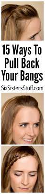 15 Ways To Pull Back Your Bangs Hair Styles How To Style Bangs Hair Beauty