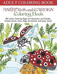 Free adult coloring pages featuring animals, patterns and more. Amazon Com Animals And Garden Coloring Book 100 Lovely Coloring Pages For Domestic And Garden Animal Lovers Cats Dogs Butterflies And Many More Coloring Book Adult Coloring Book Grown Up Coloring Book 9781539845058