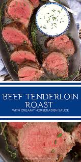 A beef tenderloin roast can be the centerpiece for dinner with your family or guests. Beef Tenderloin Roast With Creamy Horseradish Sauce The Suburban Soapbox Recipe Beef Tenderloin Recipes Tenderloin Steak Recipes Beef Tenderloin