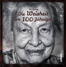 Die Weisheit der 100-Jaehrigen