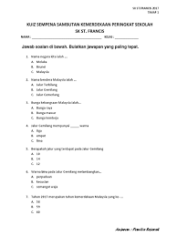 This is another way to assess your level of understanding by answering objective practice questions based on the topics learned. Kuiz Kemerdekaan Tahap 1