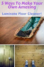 5 Diy Laminate Floor Cleaners That Won T Break The Bank Diy Floor Cleaner Floor Cleaner Diy Cleaning Spray