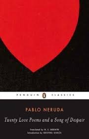 Pablo Neruda Twenty Love Poems And A Song Of Despair Love Poems Pablo Neruda Poems
