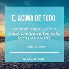 O Amor Une Todas As Coisas Versiculos Amor Versiculos Biblicos Te Amo