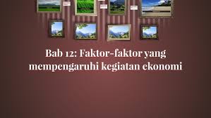 Dibawah adalah penerangan ringkas bagi unit 12 subjek geografi tingkatan 5. Bab 12 Faktor Faktor Yang Mempengaruhi Kegiatan Ekonomi By Amirul Hakimi