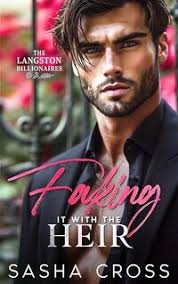 Faking it with the Heir: An Enemies to Lovers Billionaire Romance (The  Langston Billionaires)