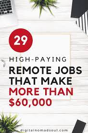 29 High Paying Remote Jobs That Make 60 000 Digital Nomad Soul In 2020 Remote Jobs Online Jobs Medical Jobs