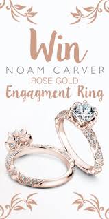 You Could Win A Noam Carver Rose Gold Engagement Ring Rose Gold Engagement Ring Engagement Rings Gold Engagement Rings