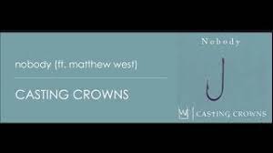 Why you ever chose me has always been a mystery all my life i've been told i belong at the end of th. Casting Crowns Nobody Remix Nghenhachay Net