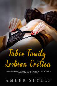 TABOO FF FAMILY: Steamy and Dirty Forbidden Lesbian Sex Erotic Short  Stories: First Time, FFF Threesome, Office Lady, Age Gap Play, Best Friends  by Amber Styles | Goodreads