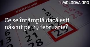 Care are o zi mai mult de cât ceilalți ani: Ce Se IntamplÄƒ DacÄƒ EÈ™ti NÄƒscut Pe 29 Februarie Moldova Org
