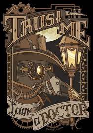 Doctor Doctor Doctor Please Listen Plague Doctor Steampunk Art Steampunk