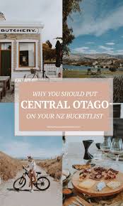 Why You Should Put Central Otago On Your New Zealand Bucket List Central Otago Otago New Zealand