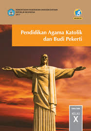 Materi pai kelas 7 kurikulum 2013 revisi. Download Buku Pendidikan Agama Katolik Dan Budi Pekerti Kelas 10 Sma