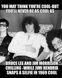 Cooler Than Your Ex S Heart Music Memes Funny Jim Morrison Bruce Lee