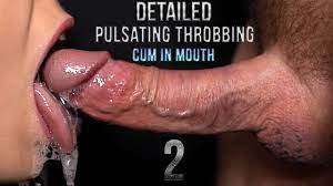 DETAILED PULSATING THROBBING CUM IN MOUTH 2 - PREVIEW - ImMeganLive |  xHamster