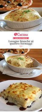 Lasagne Bianche Ai Quattro Formaggi Ricetta Ricette Idee Alimentari Ricette Di Cucina