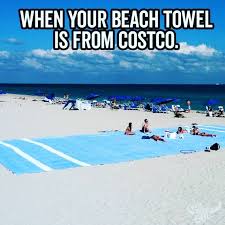 The Costco Beach Towel Funny Beach Towel Beach Signs Beach Memes
