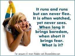 Word Riddle Games It Runs And Runs But Can Never Flee Bhavinionline Com Word Riddles Riddles With Answers Clever Riddle Games