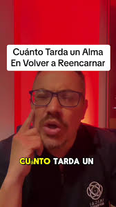 Cuanto Tarda un Alma en Volver a Reencarnar? #reencarnacion #alma #for...