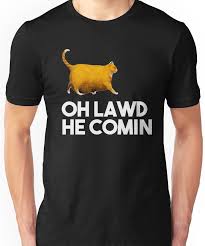 oh lawd he comin chonk chart unisex t shirt ruth in 2019