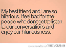Funny best friend quotes for him via Relatably.com