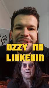 Ozzy Osborn no LinkedIn. Essa rede só cresceu depois da luta antimanicomial.