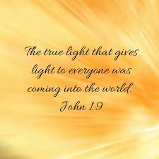 The True Light That Gives Light To Everyone Was Coming Into The World John 1 9 Jesus Easter True Spirituality Light