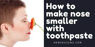 Toothpaste to make your nose smaller. Ways To Make Your Nose Smaller Using Toothpaste And Other Methods Newsdozens