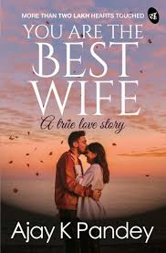 Some examples from the web You Are The Best Wife A True Love Story Amazon De Pandey Mr Ajay K Fremdsprachige Bucher
