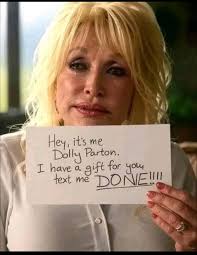 Неч, it's me Dolly Parton. I have a gift for yoM text me DONIE!!!