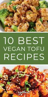 10 Best Vegan Tofu Recipes Tofu Recipes Vegan Vegetarian Recipes Healthy Tofu Recipes