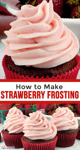 The Best Strawberry Buttercream Frosting Recipe Frosting Recipes Icing Recipe Buttercream Recipe