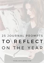Collect via exit slips/ticket out the door or have written in journal. 25 Journal Prompts For Yearly Reflection The Blissful Mind