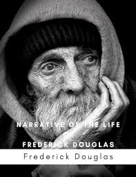 Narrative of the Life of Frederick Douglas by Frederick Douglas: The  Classic Book