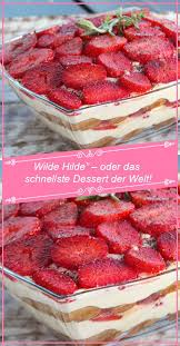 Wilde Hilde Oder Das Schnellste Dessert Der Welt Rezepteblog Net Dessert Rezepte Einfach Dessert Schnell Dessert Rezepte Schnell
