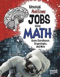 Unusual And Awesome Jobs Using Math Ebook By Lisa M Bolt Simons Rakuten Kobo Math Books Real Life Math Learning Math