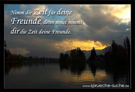 Freundschaftsspruch Nimm Dir Zeit Fur Deine Freunde Spruche
