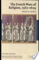 The French Wars of Religion, 1562–1629