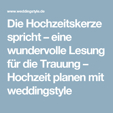 Die Hochzeitskerze Spricht Eine Wundervolle Lesung Fur Die Trauung Hochzeit Planen Mit Weddingstyle Hochzeitskerze Text Hochzeit Trauung