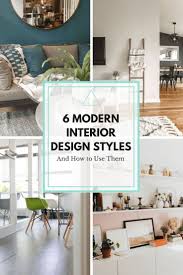 Interior Design Style 6 Modern Styles And How To Use Them In 2020 Popular Interior Design Home Interior Design Home Decor Styles