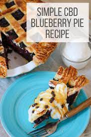 Simple Cbd Blueberry Pie Recipe Simply Add Cbd Recipe Blueberry Pie Recipes Sweet And Sour Recipes Recipes
